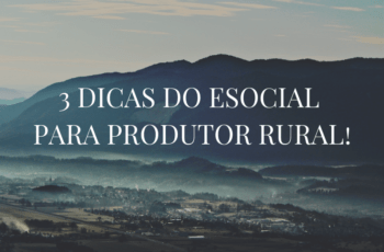 3 dicas do eSocial para produtor rural!