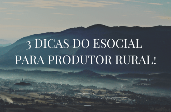 3 dicas do eSocial para produtor rural!